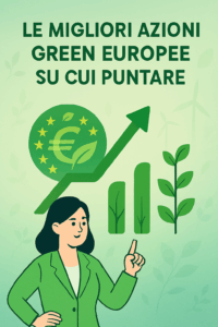 Le migliori azioni green europee su cui puntare