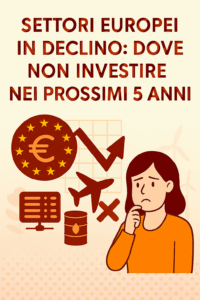 Settori europei in declino: dove non investire nei prossimi 5 anni