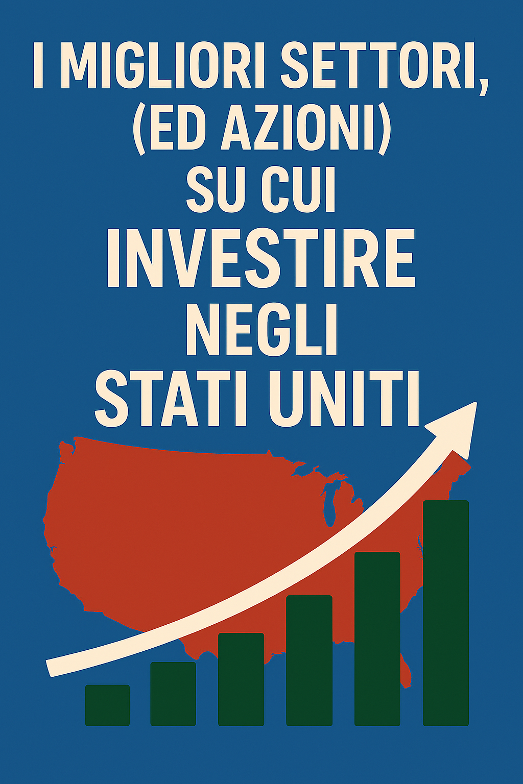 I migliori settori (ed azioni) su cui investire negli Stati Uniti
