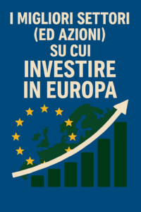 I migliori settori (ed azioni) su cui investire in Europa