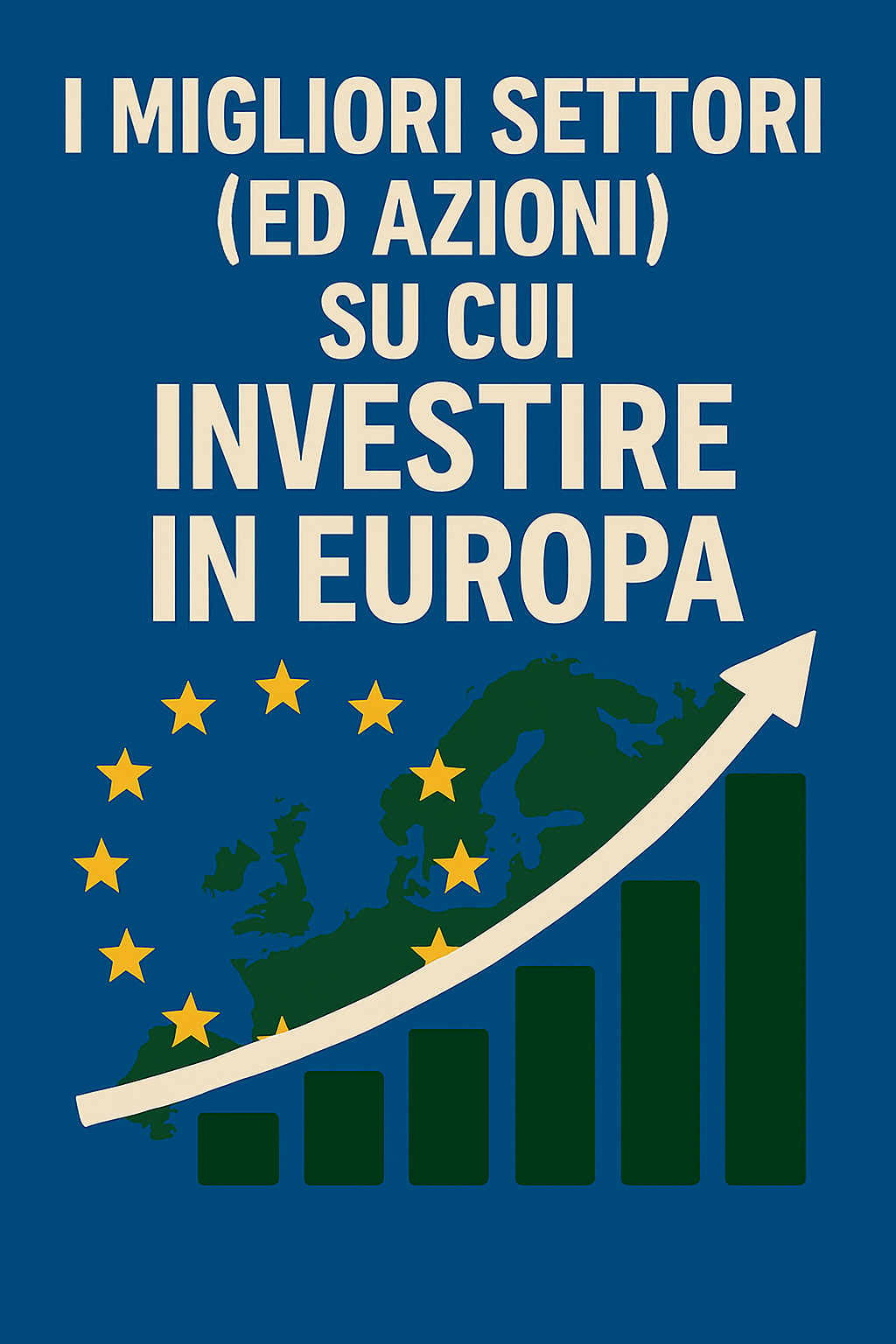 I migliori settori (ed azioni) su cui investire in Europa