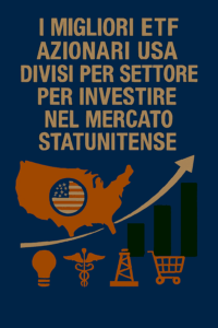 I migliori ETF azionari USA divisi per settore per investire nel mercato statunitense