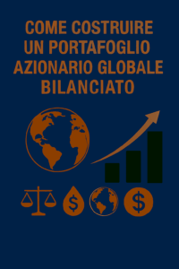 Come costruire un portafoglio azionario globale bilanciato