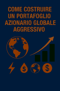 Come costruire un portafoglio azionario globale aggressivo