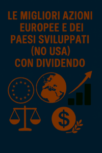 Le migliori azioni europee e dei Paesi sviluppati (no USA) con dividendo
