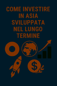 Come investire in Asia sviluppata nel lungo termine
