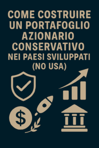 Come costruire un portafoglio azionario conservativo nei Paesi sviluppati (no USA)