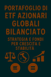 Portafoglio di ETF azionari globali bilanciato: strategia e fondi per crescita e stabilità